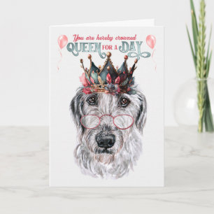 Wolfhound Dog Queen voor een dag Funny Birthday Kaart