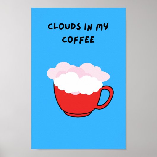Wolken in mijn koffie poster (Voorkant)