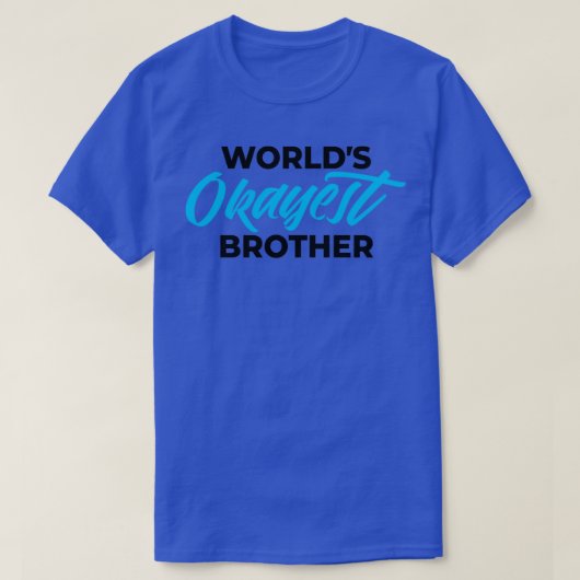 WOLRLDS OKAYEST BROTHER 1 T-SHIRT (Design voorkant)