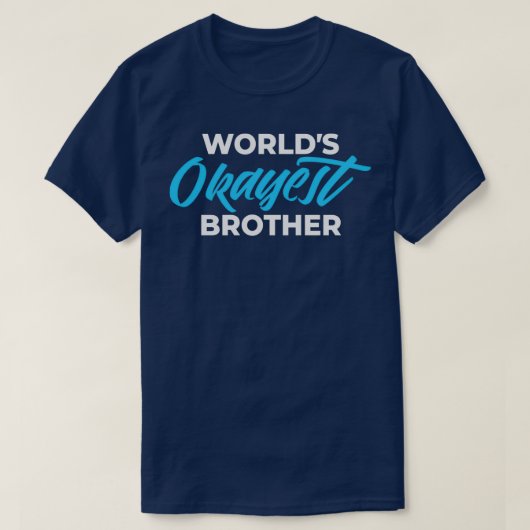 WOLRLDS OKAYEST BROTHER T-SHIRT (Design voorkant)