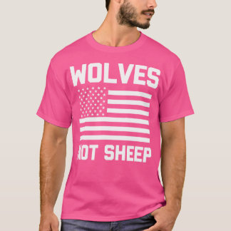 Wolven Niet Schapen Grappig Gezegde Sarcastisch Vl T-shirt