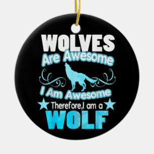 Wolven zijn geweldig Ik ben geweldig Grappige Wolf Keramisch Ornament