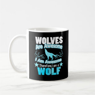 Wolven zijn geweldig Ik ben geweldig Grappige Wolf Koffiemok