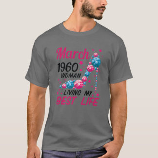 Woman Born In March 1960 Living My Best Life At 62 T-shirt