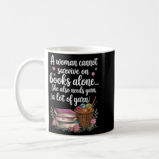 Woman Cannot Survive On Books Alone She Also Needs Koffiemok (Links)