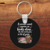 Woman Cannot Survive On Books Alone She Also Needs Sleutelhanger (Voorkant)