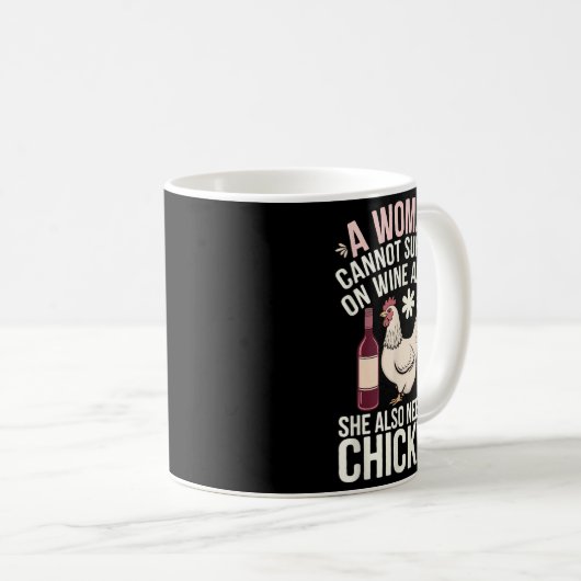 Woman Cannot Survive Wine Alone She Needs Chicken Koffiemok (Voorkant rechts)