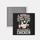 Woman Cannot Survive Wine Alone She Needs Chicken Magneet (Voorkant / Achterkant)