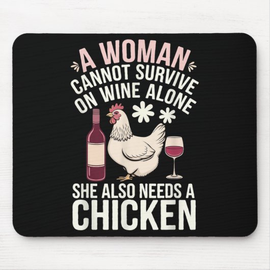 Woman Cannot Survive Wine Alone She Needs Chicken Muismat (Voorkant)