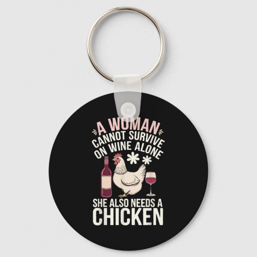 Woman Cannot Survive Wine Alone She Needs Chicken Sleutelhanger (Voorkant)