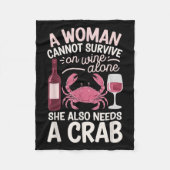 Woman Cannot Survive Wine Alone She Needs Crab Fleece Deken (Voorkant)