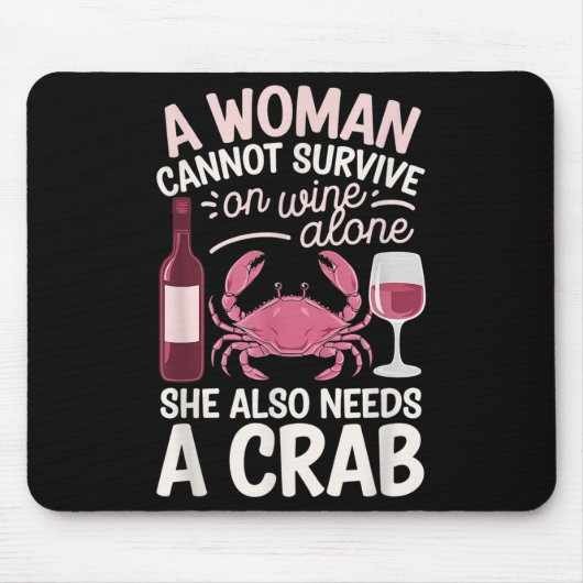 Woman Cannot Survive Wine Alone She Needs Crab  Muismat (Voorkant)