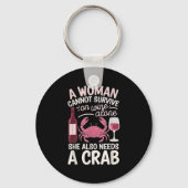 Woman Cannot Survive Wine Alone She Needs Crab Sleutelhanger (Voorkant)