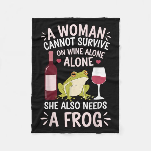 Woman Cannot Survive Wine Alone She Needs Frog  Fleece Deken (Voorkant)