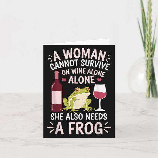 Woman Cannot Survive Wine Alone She Needs Frog  Kaart (Voorkant)