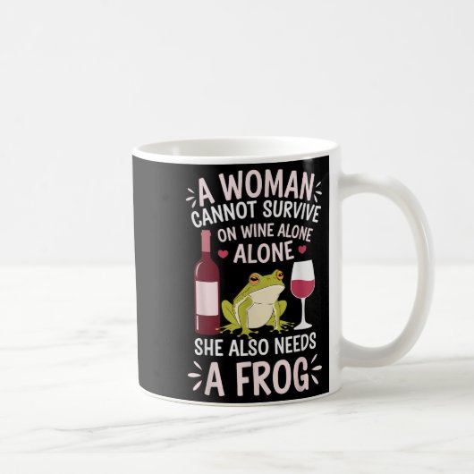Woman Cannot Survive Wine Alone She Needs Frog  Koffiemok (Rechts)