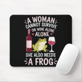 Woman Cannot Survive Wine Alone She Needs Frog  Muismat (Met muis)