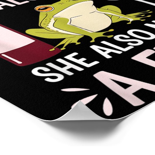 Woman Cannot Survive Wine Alone She Needs Frog Poster (Hoek)