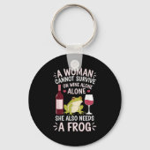 Woman Cannot Survive Wine Alone She Needs Frog Sleutelhanger (Voorkant)