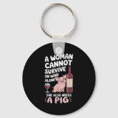 Woman Cannot Survive Wine Alone She Needs G  Sleutelhanger (Voorkant)