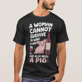 Woman Cannot Survive Wine Alone She Needs G  T-shirt (Voorkant)