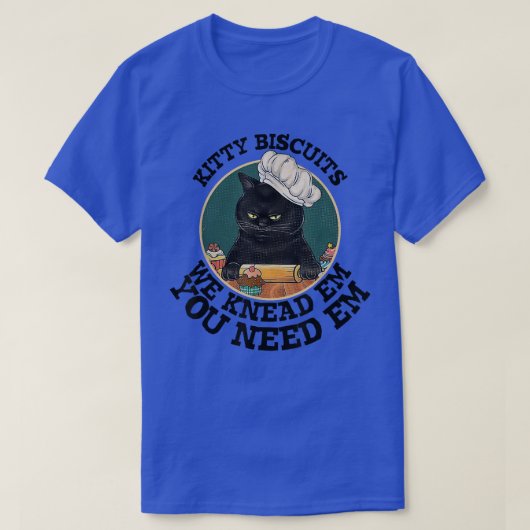 Woman Cat Baking Kitty Biscuits You Need Em We Kne T-shirt (Design voorkant)