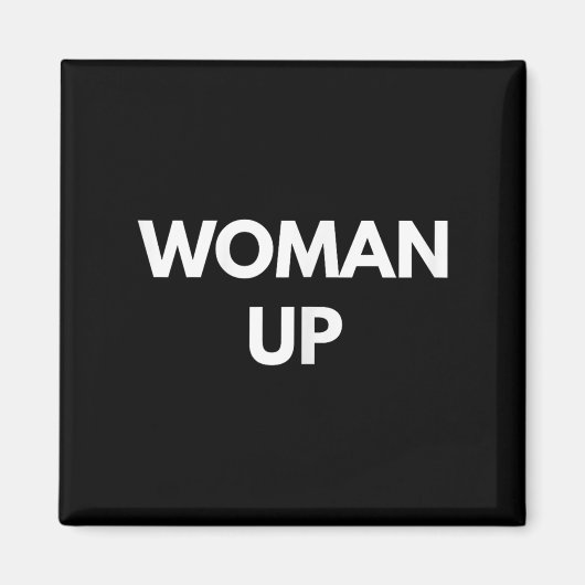 Woman Up - Motivational Feminism Shirts  Magneet (Voorkant)
