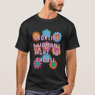 Woman’S Recht om te kiezen Vrouwen Rechten Femin T-shirt