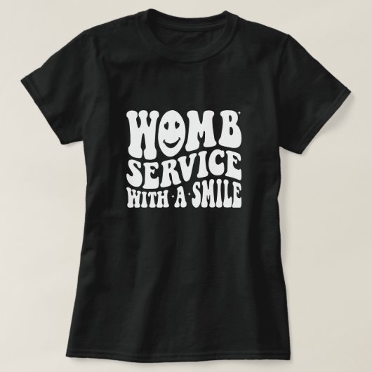 Womb Service met een glimlach en bevalling T-shirt (Design voorkant)
