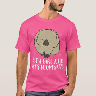 Wombat Girl Just A Girl Who Loves Wombats T-shirt