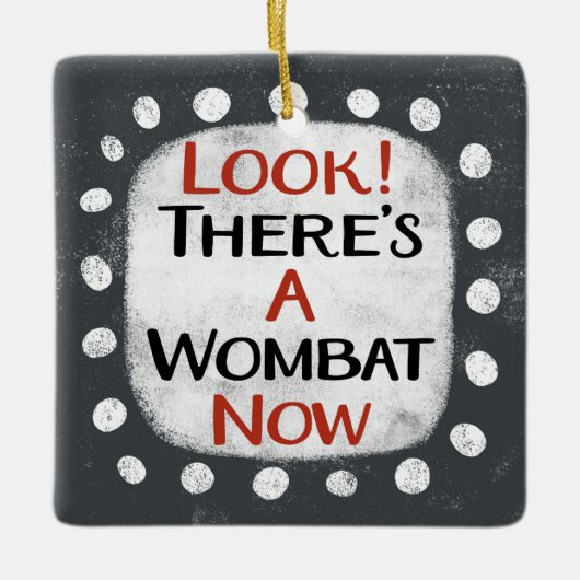 Wombat Now-Ornament Keramisch Ornament (Voorkant)