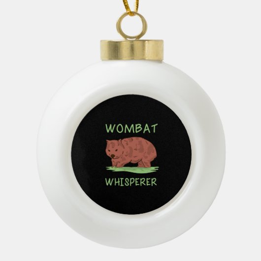 Wombat Whisperer Keramische Bal Ornament (Voorkant)