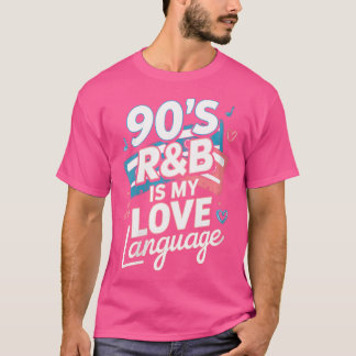 Women 90's RB is My Love Language - 90s RB MUS T-shirt