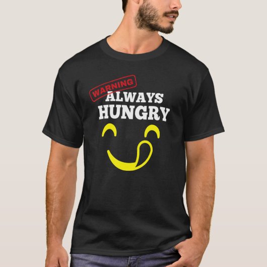 Women And Men Need Food Warning Always Hungry T-shirt (Voorkant)