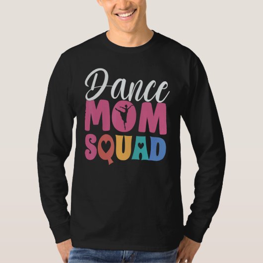 Women Ballet Dance Mom Squad Dancing Goals  Dance  T-shirt (Voorkant)