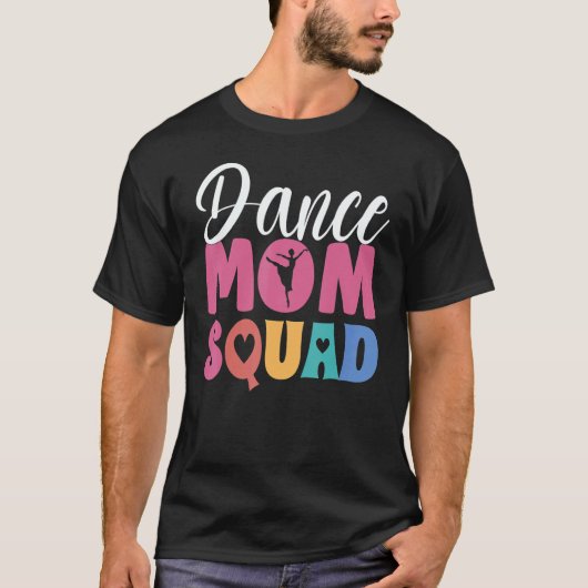 Women Ballet Dance Mom Squad Dancing Goals  Dance  T-shirt (Voorkant)