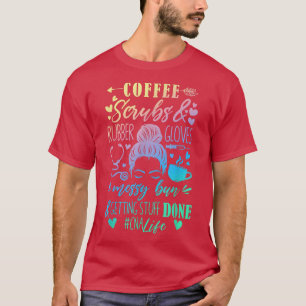 Women CNA Nurse Life Coffee Scrub Rubber Messy Bun T-shirt