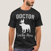 Women Doctor Frenchie Mom Shirt Funny Dog Lover Me (Voorkant)