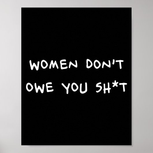Women Dont Owe You Sht _1  Poster (Voorkant)