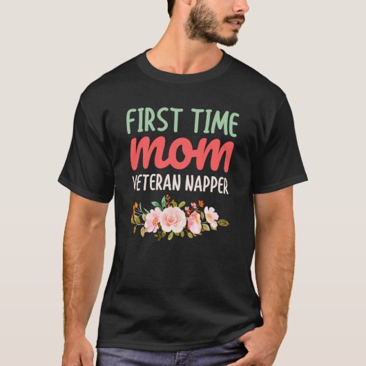 Women enjoy first time mom veteran napper a cute b t-shirt (Voorkant)