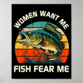 Women Fear Me Fish Want Me Funny Fishing  Poster (Voorkant)