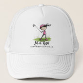Women Golfers "Laat het scheuren!" lol Trucker Pet (Voorkant)