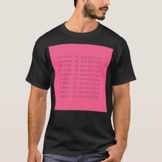 Women in Medicine Pink DO MD Nurse EMT Anyone in H T-shirt