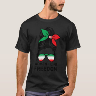 Women Life Free Iran Messy Bun Iranian Fla T-shirt