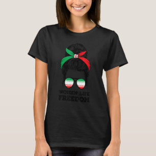 Women Life Free Iran Messy Bun Iranian Fla T-shirt