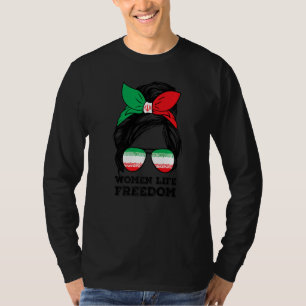 Women Life Free Iran Messy Bun Iranian Fla T-shirt