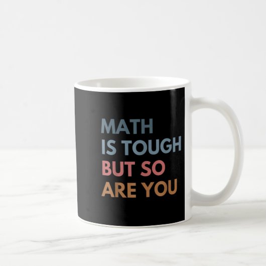 Women Math Is Tough But So Are You Math Teacher Ma Koffiemok (Rechts)