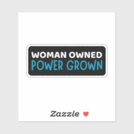 Women Owned Power Grown - Ondersteuning Sticker