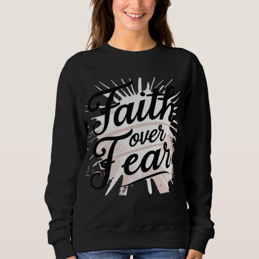 Women’s Christian Sweatshirt – “Faith Over Fear (Voorkant)