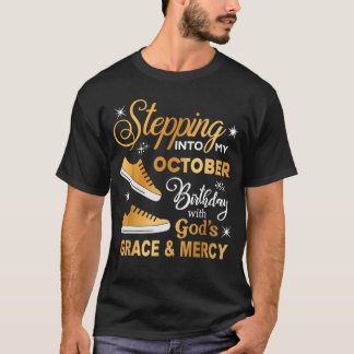 Women Stepping Into My October Birthday with God G T-shirt